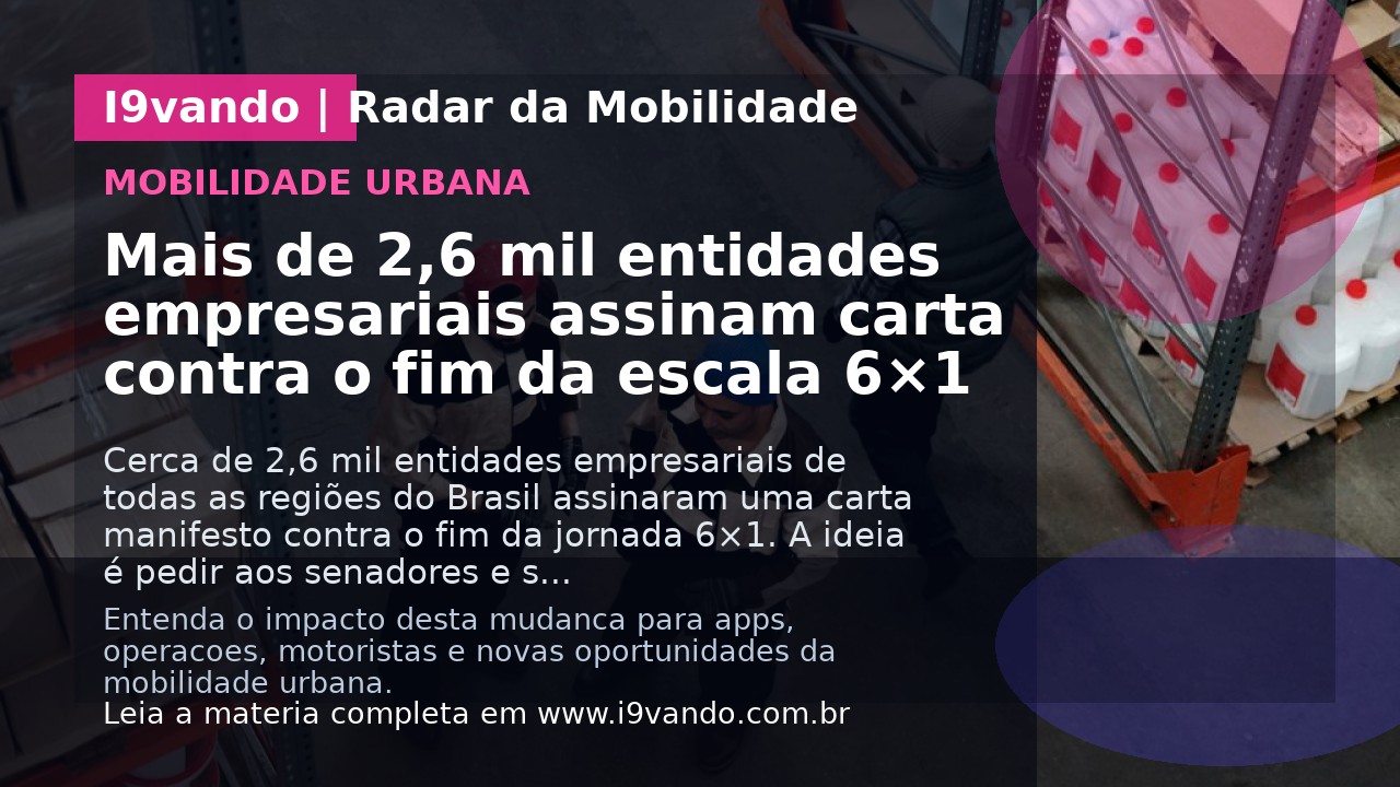 Mais de 2,6 mil entidades empresariais assinam carta contra o fim da escala 6×1