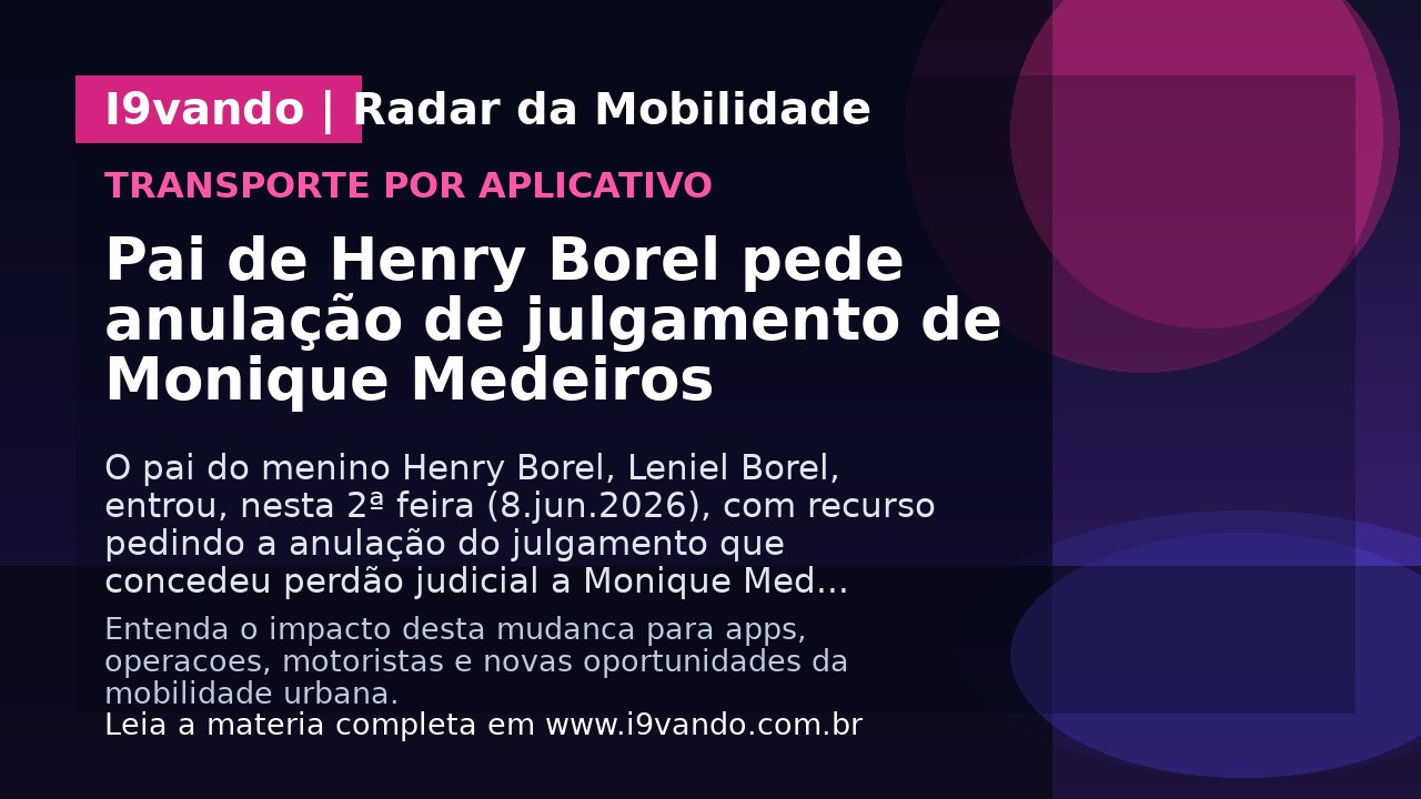 Pai de Henry Borel pede anulação de julgamento de Monique Medeiros
