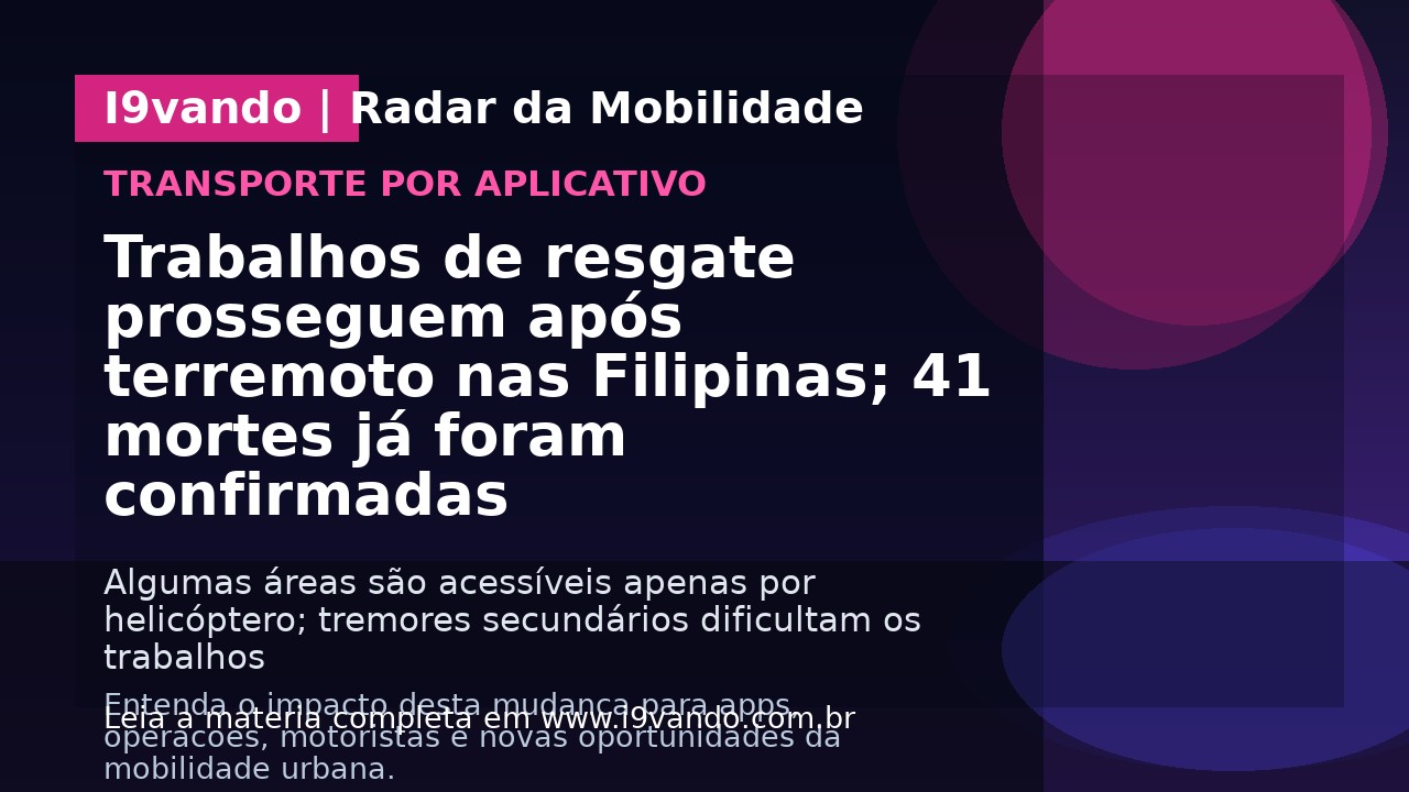 Trabalhos de resgate prosseguem após terremoto nas Filipinas; 41 mortes já foram confirmadas