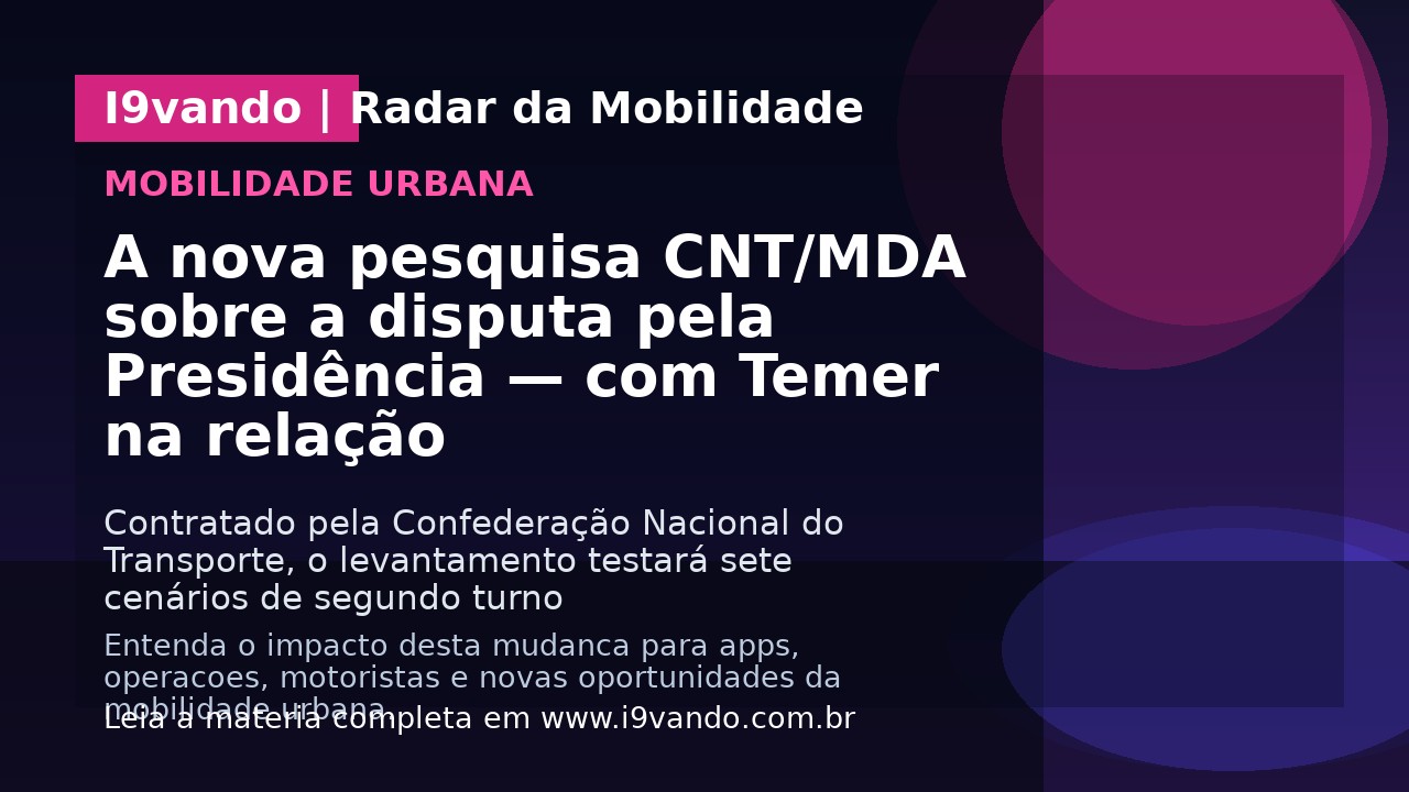 A nova pesquisa CNT/MDA sobre a disputa pela Presidência — com Temer na relação
