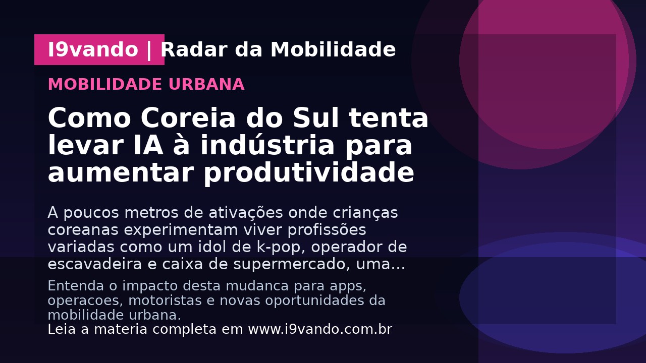 Como Coreia do Sul tenta levar IA à indústria para aumentar produtividade