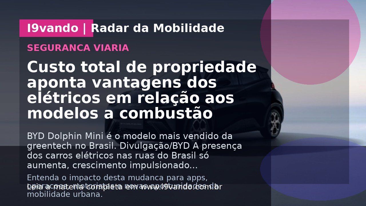 Custo total de propriedade aponta vantagens dos elétricos em relação aos modelos a combustão