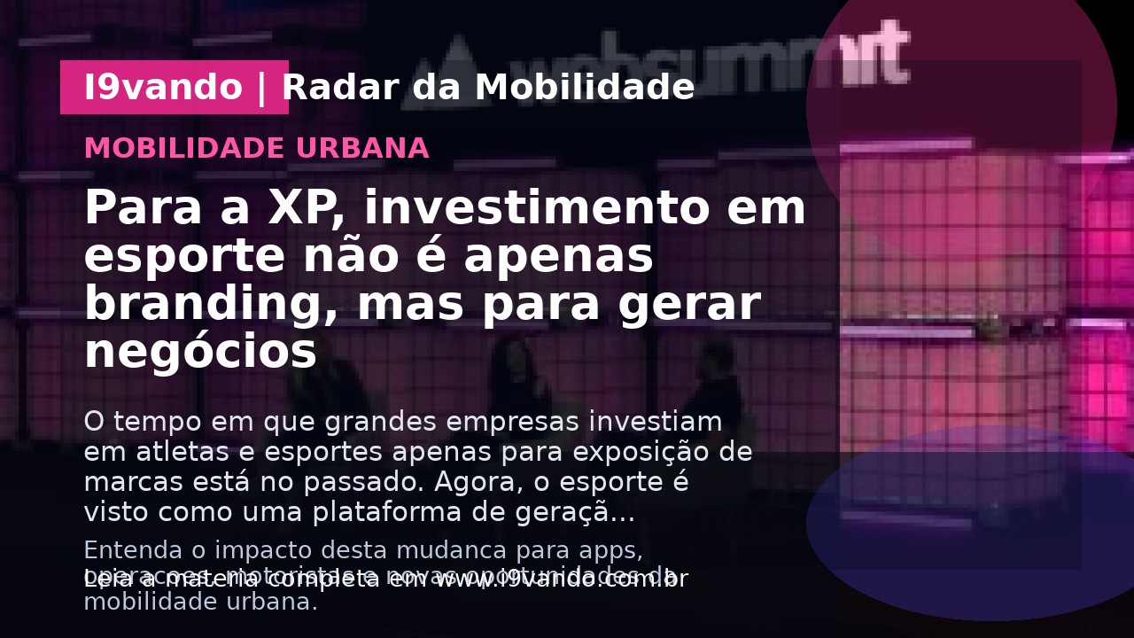 Para a XP, investimento em esporte não é apenas branding, mas para gerar negócios