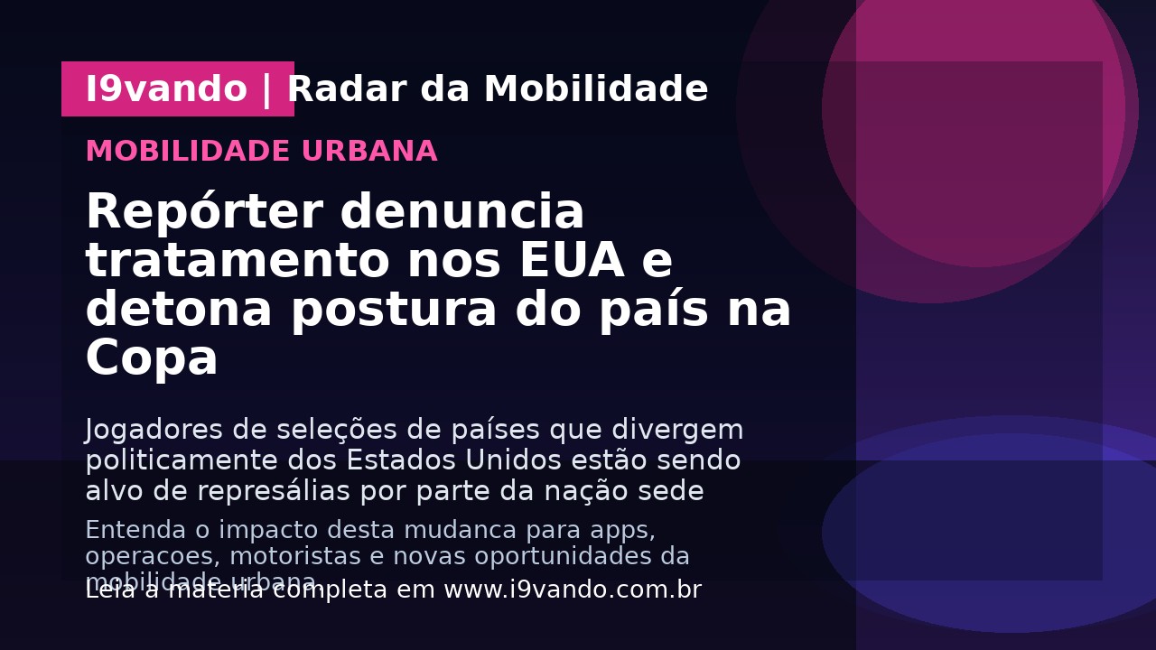 Repórter denuncia tratamento nos EUA e detona postura do país na Copa