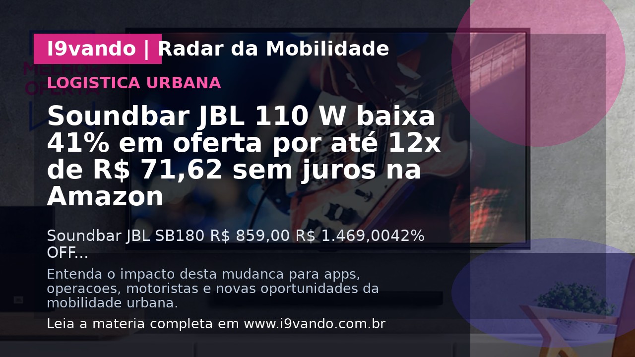 Soundbar JBL 110 W baixa 41% em oferta por até 12x de R$ 71,62 sem juros na Amazon