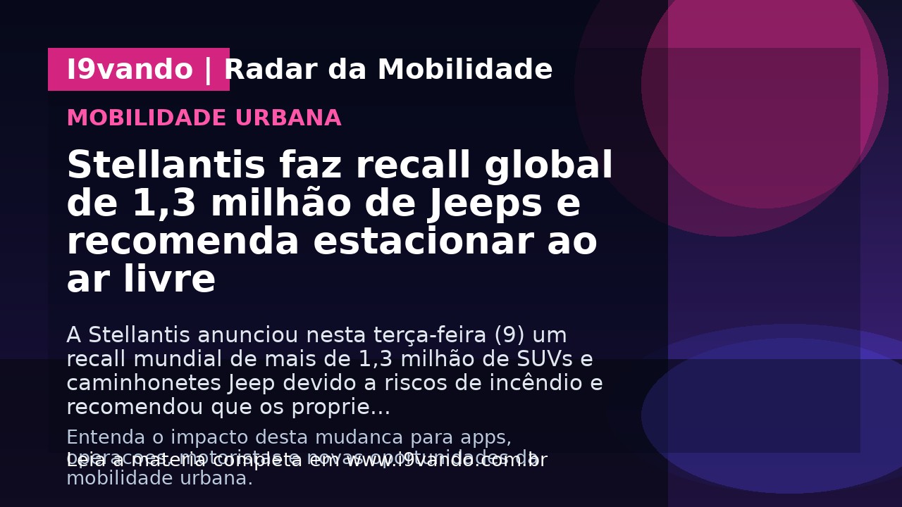 Stellantis faz recall global de 1,3 milhão de Jeeps e recomenda estacionar ao ar livre