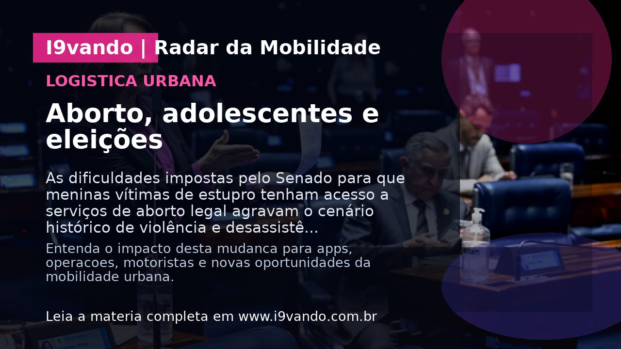 Aborto, adolescentes e eleições