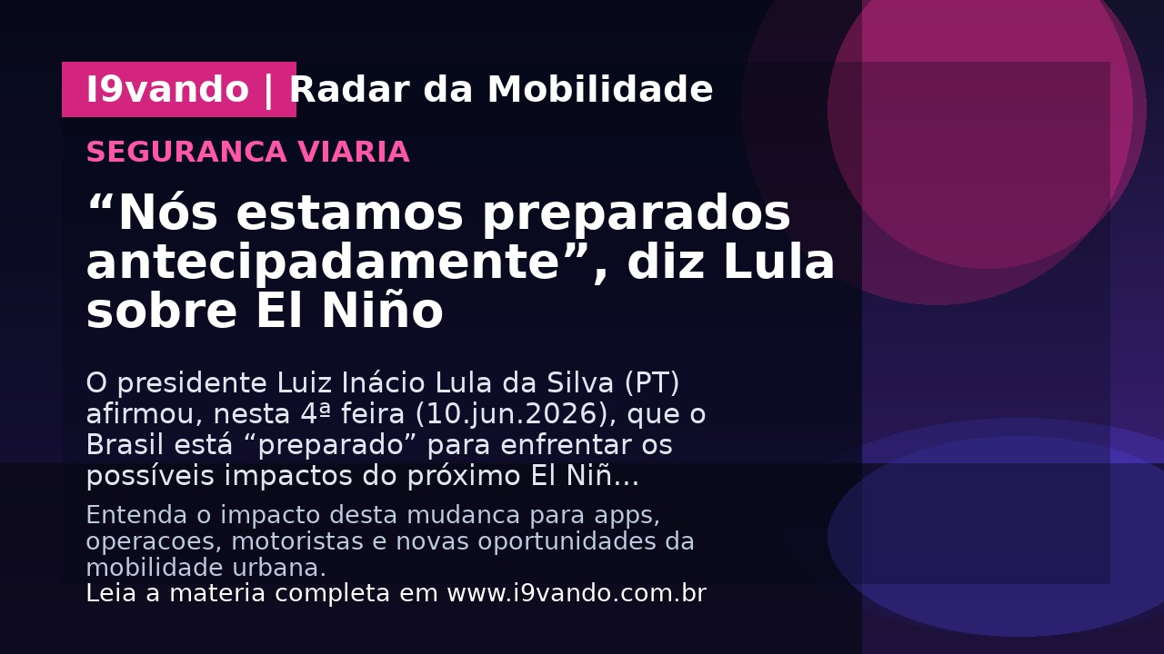 “Nós estamos preparados antecipadamente”, diz Lula sobre El Niño
