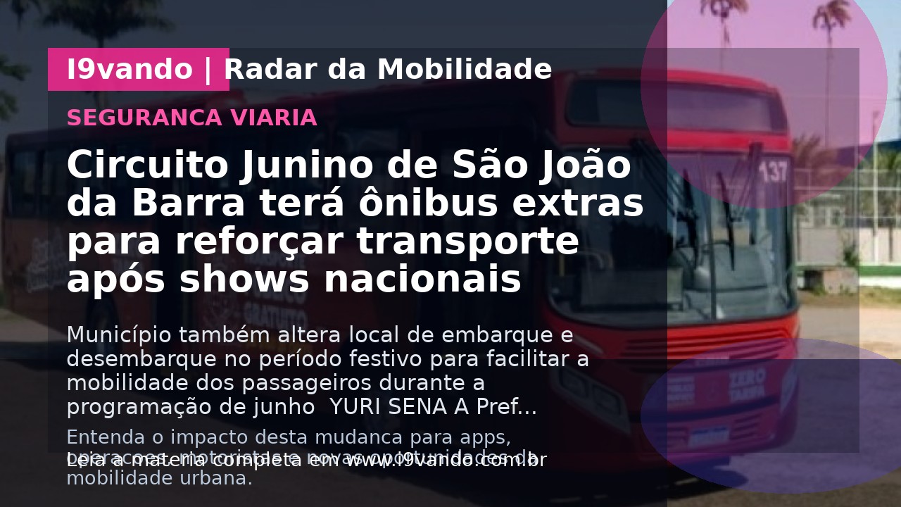 Circuito Junino de São João da Barra terá ônibus extras para reforçar transporte após shows nacionais