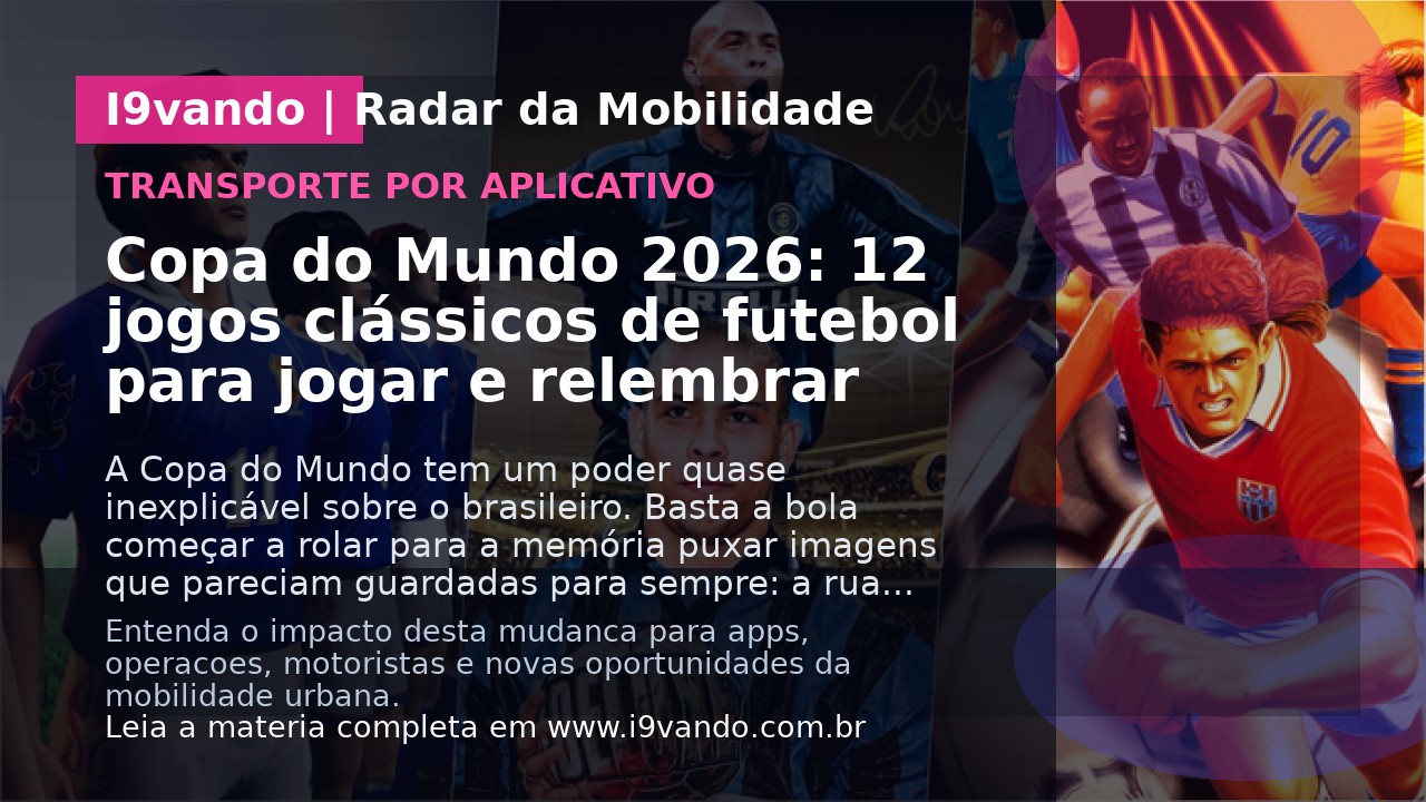 Copa do Mundo 2026: 12 jogos clássicos de futebol para jogar e relembrar
