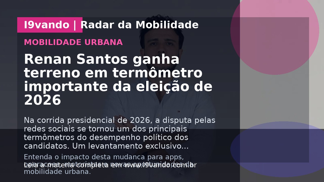 Renan Santos ganha terreno em termômetro importante da eleição de 2026