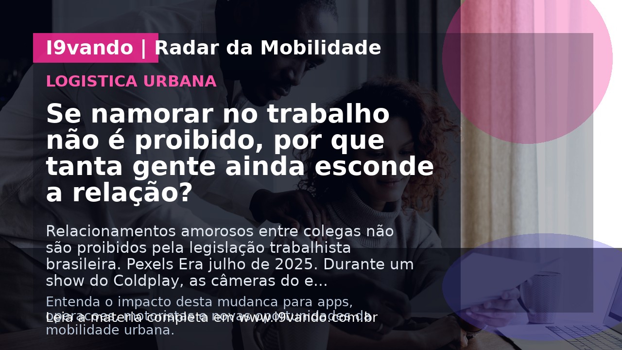 Se namorar no trabalho não é proibido, por que tanta gente ainda esconde a relação?