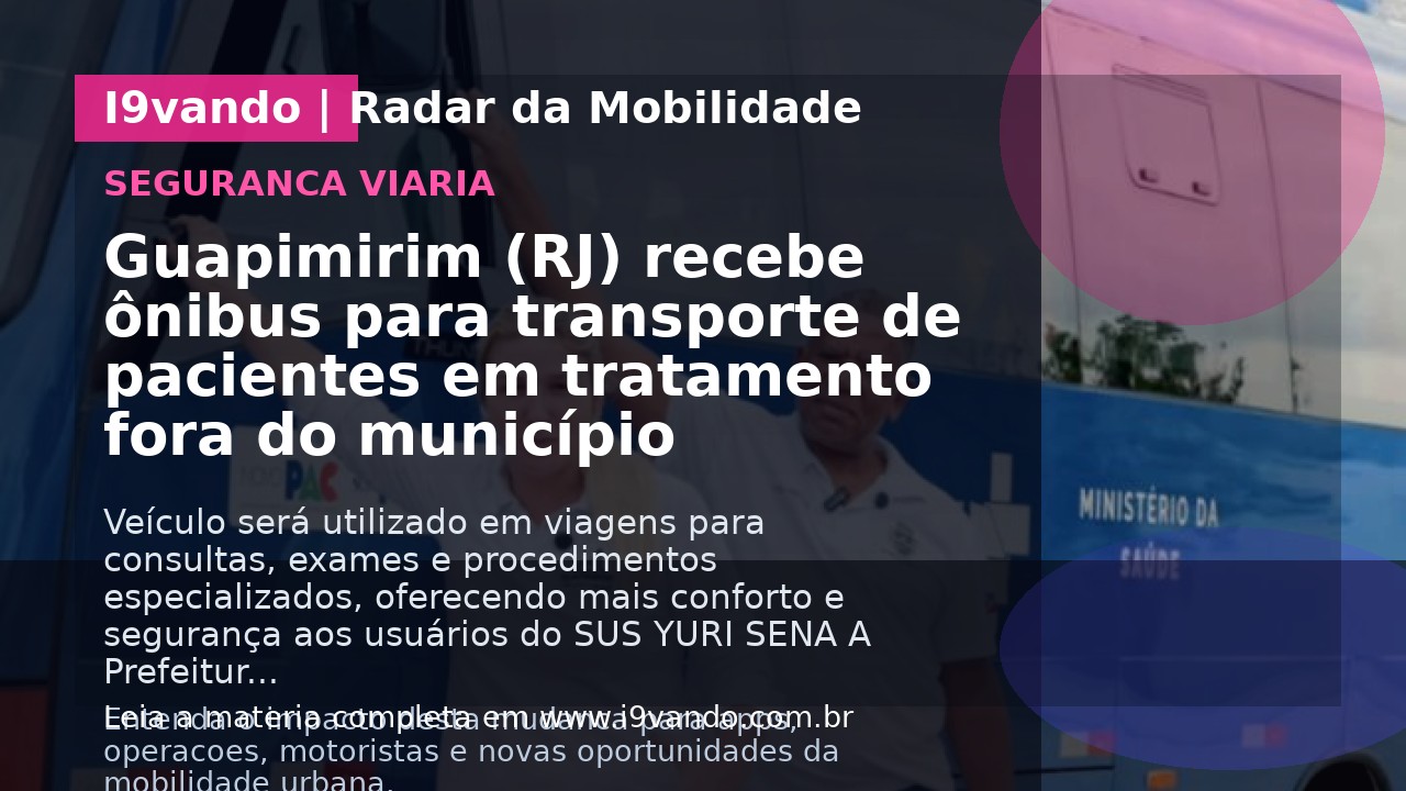 Guapimirim (RJ) recebe ônibus para transporte de pacientes em tratamento fora do município