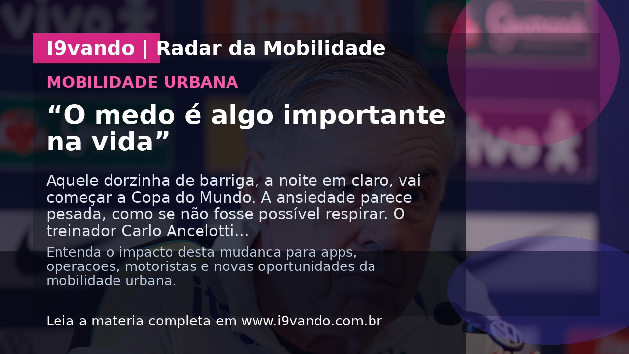 “O medo é algo importante na vida”