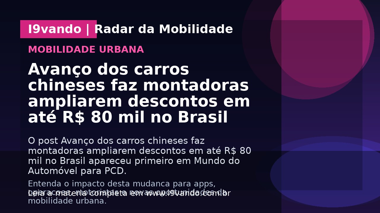 Avanço dos carros chineses faz montadoras ampliarem descontos em até R$ 80 mil no Brasil