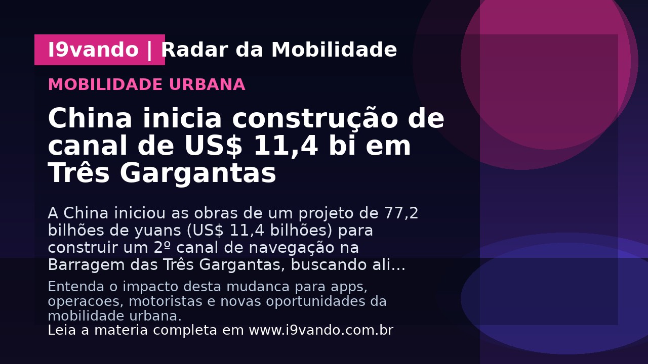 China inicia construção de canal de US$ 11,4 bi em Três Gargantas