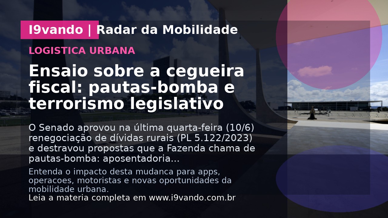 Ensaio sobre a cegueira fiscal: pautas-bomba e terrorismo legislativo