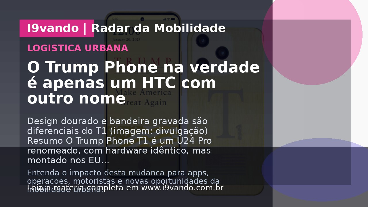 O Trump Phone na verdade é apenas um HTC com outro nome