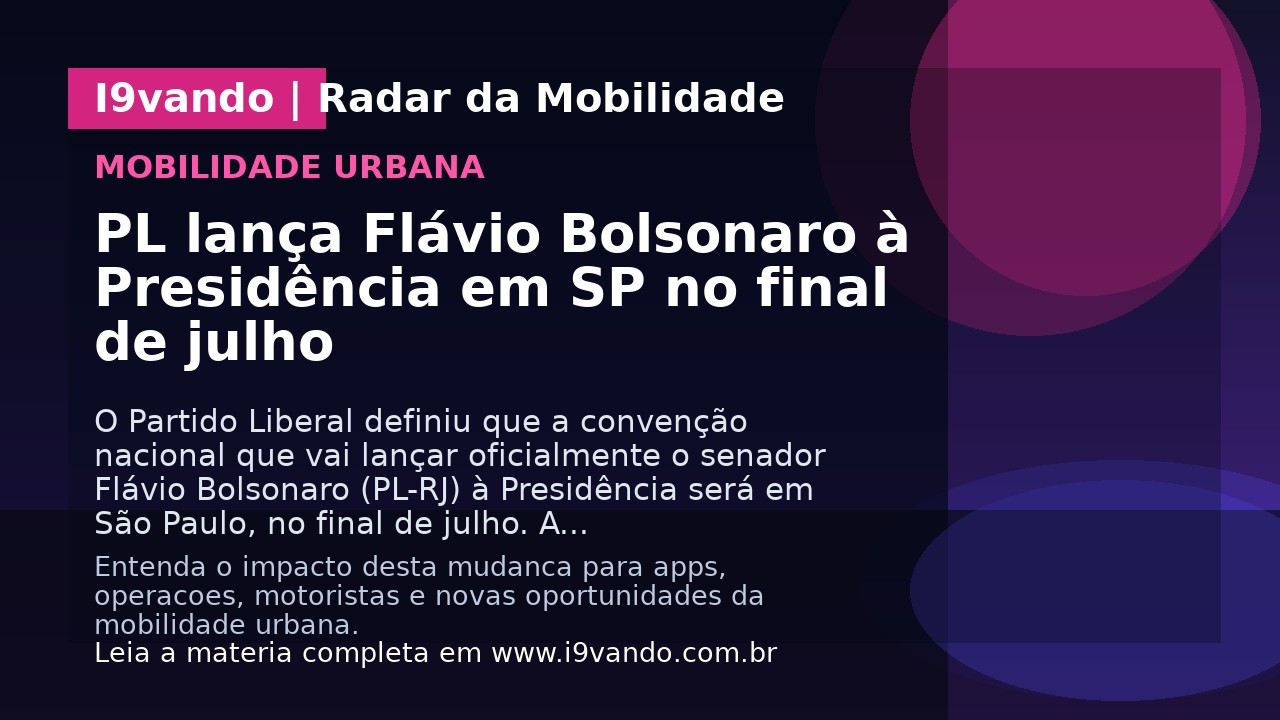 PL lança Flávio Bolsonaro à Presidência em SP no final de julho