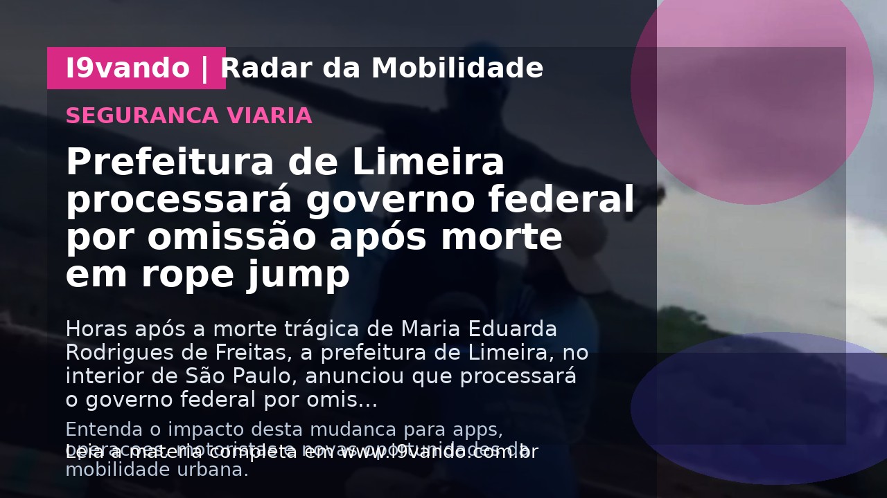 Prefeitura de Limeira processará governo federal por omissão após morte em rope jump