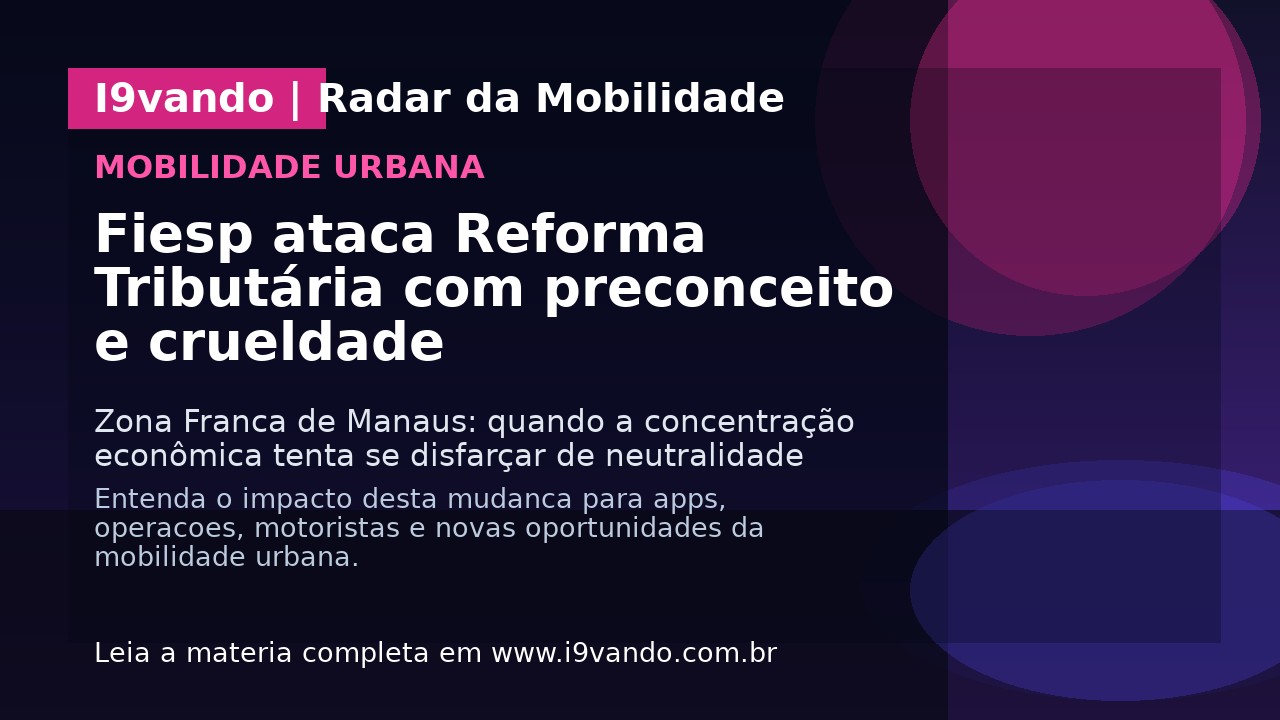 Fiesp ataca Reforma Tributária com preconceito e crueldade