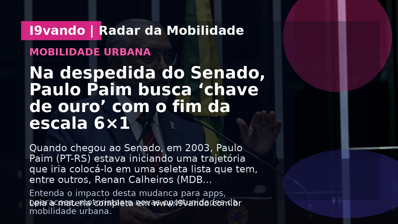 Na despedida do Senado, Paulo Paim busca ‘chave de ouro’ com o fim da escala 6×1