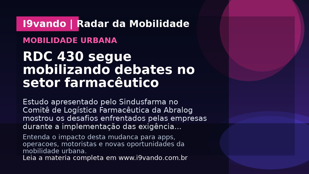 RDC 430 segue mobilizando debates no setor farmacêutico