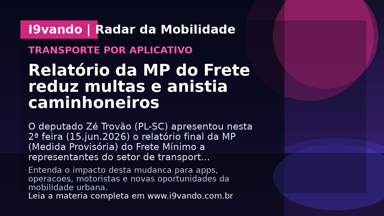 Relatório da MP do Frete reduz multas e anistia caminhoneiros
