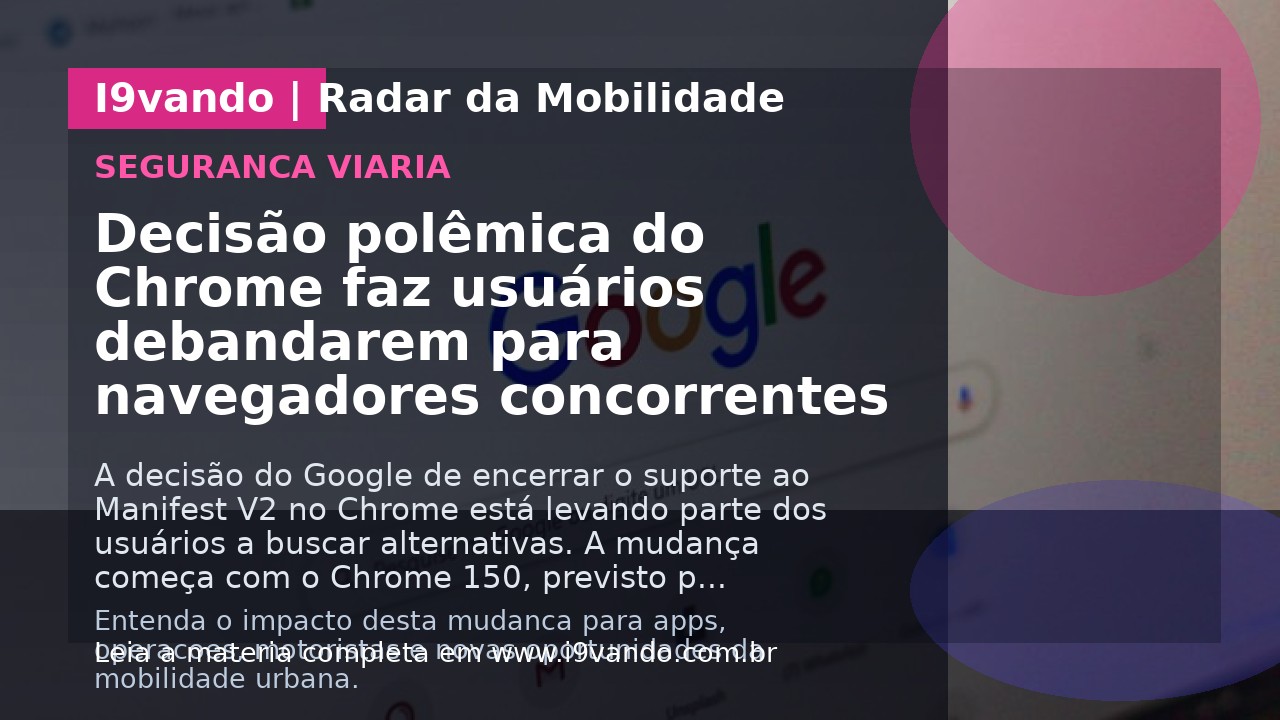 Decisão polêmica do Chrome faz usuários debandarem para navegadores concorrentes