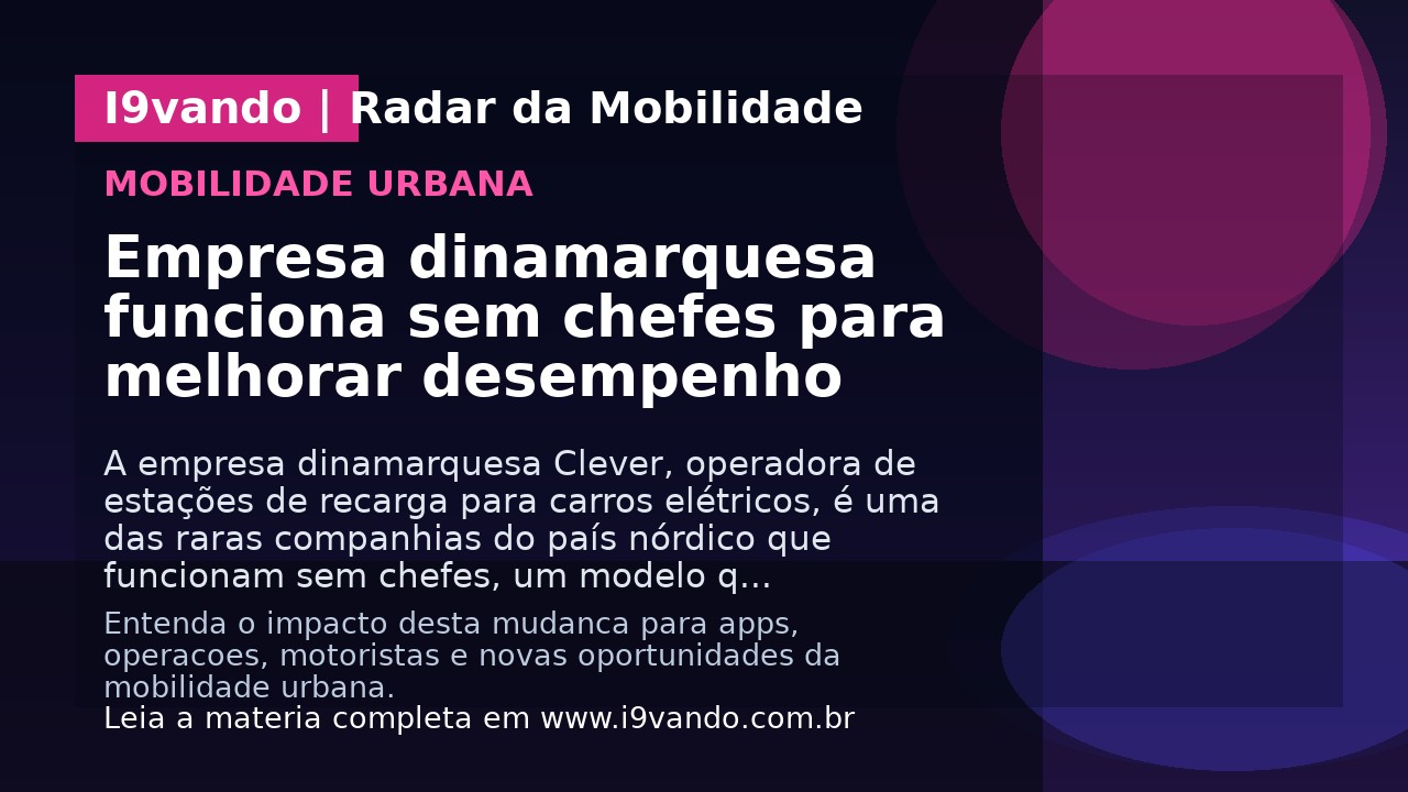 Empresa dinamarquesa funciona sem chefes para melhorar desempenho
