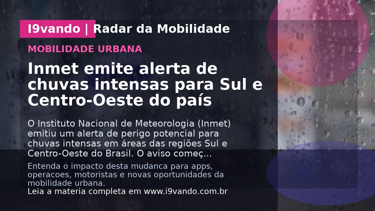 Inmet emite alerta de chuvas intensas para Sul e Centro-Oeste do país