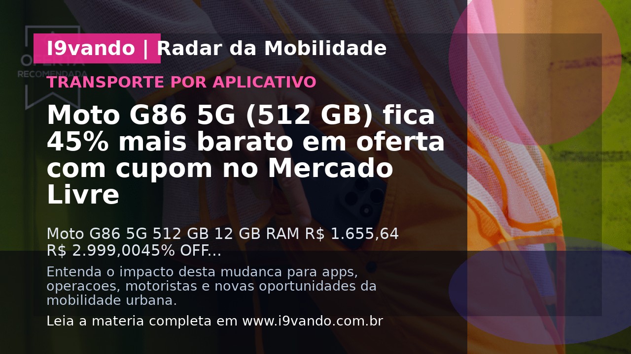 Moto G86 5G (512 GB) fica 45% mais barato em oferta com cupom no Mercado Livre
