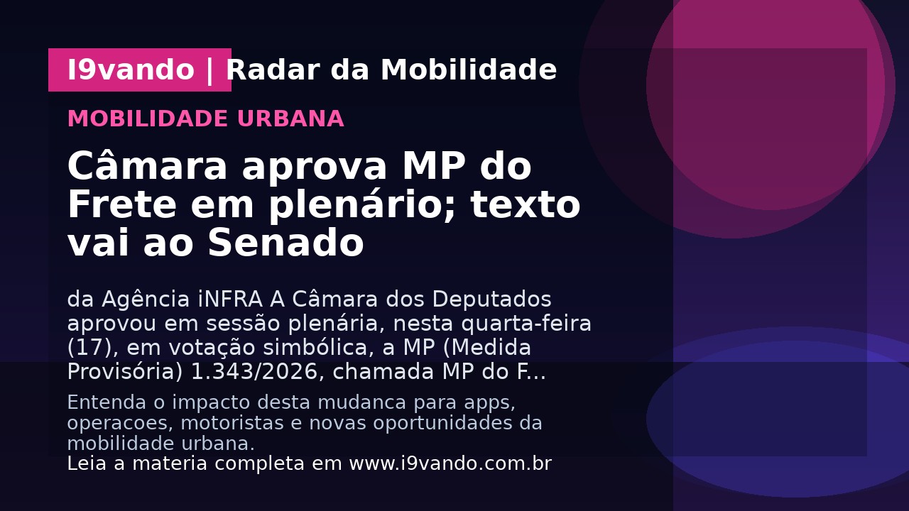 Câmara aprova MP do Frete em plenário; texto vai ao Senado