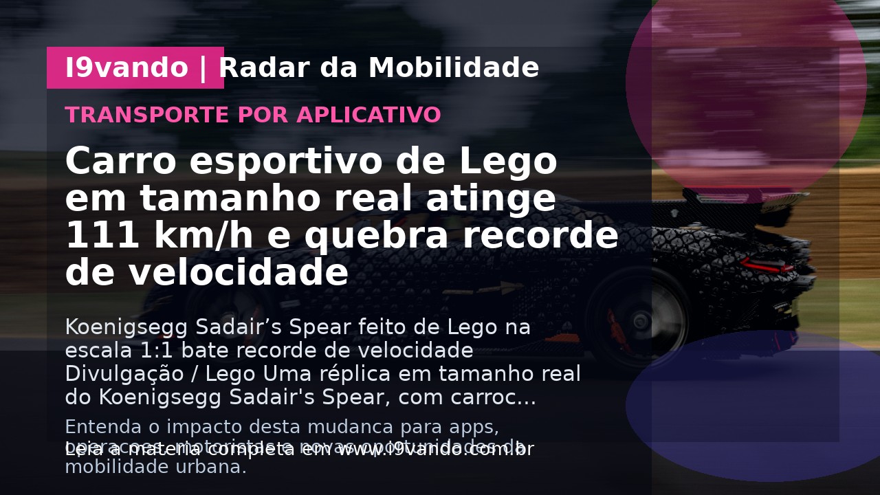 Carro esportivo de Lego em tamanho real atinge 111 km/h e quebra recorde de velocidade