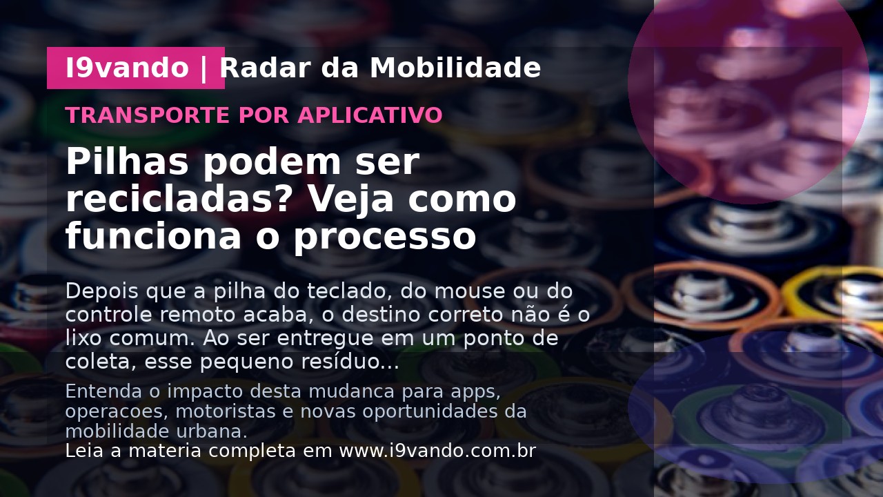 Pilhas podem ser recicladas? Veja como funciona o processo