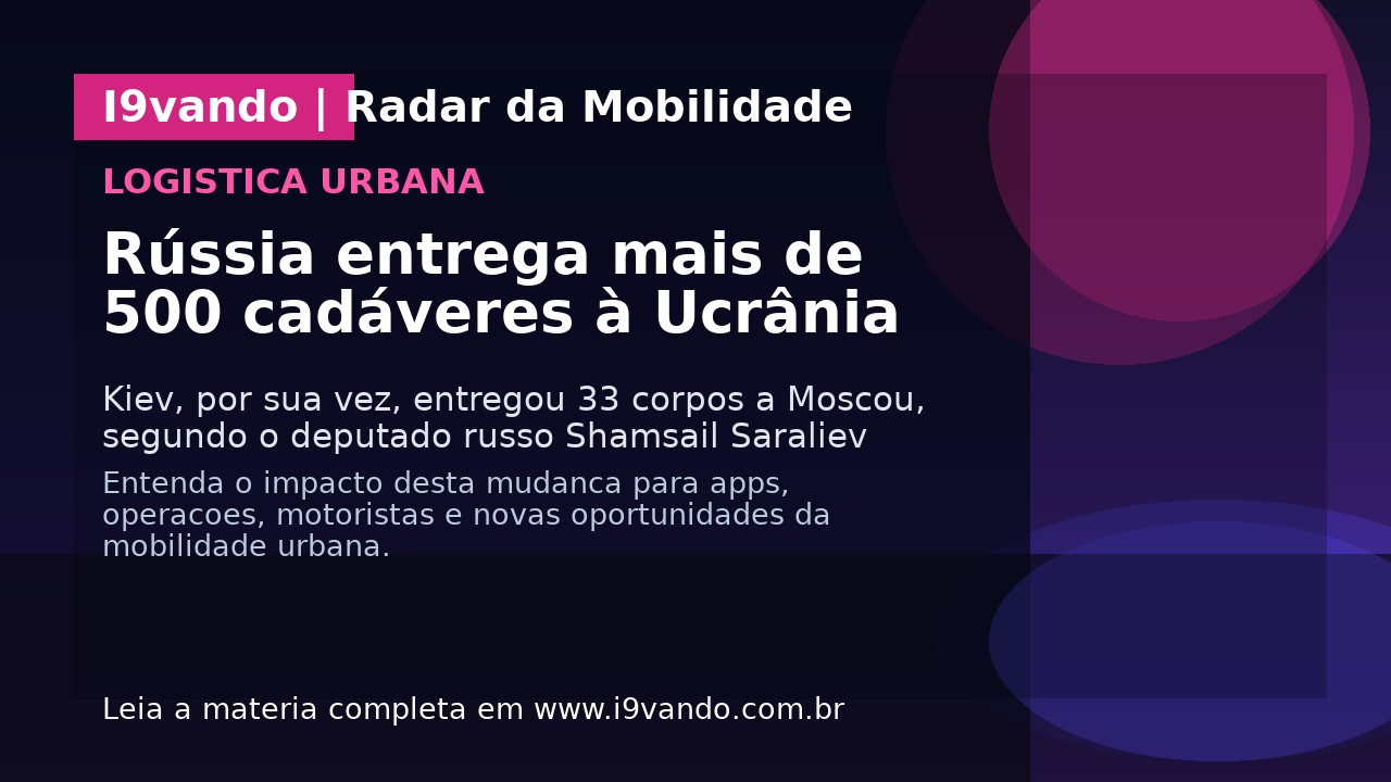 Rússia entrega mais de 500 cadáveres à Ucrânia