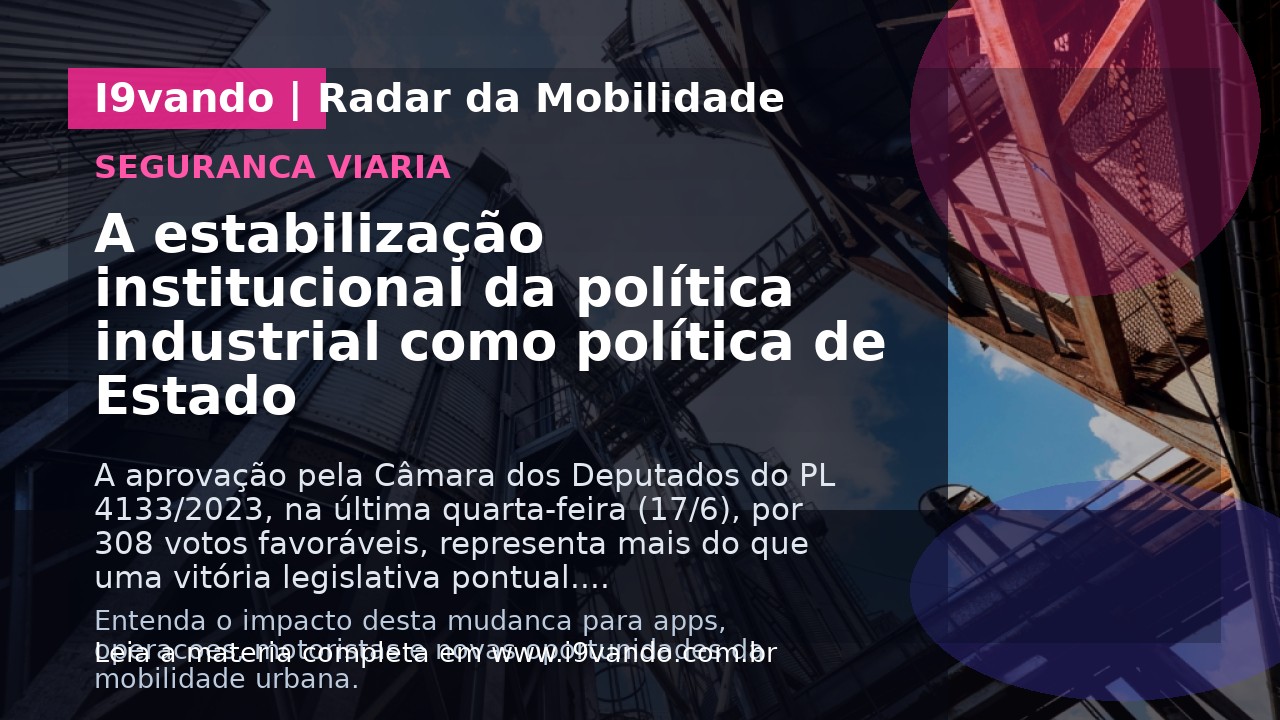 A estabilização institucional da política industrial como política de Estado