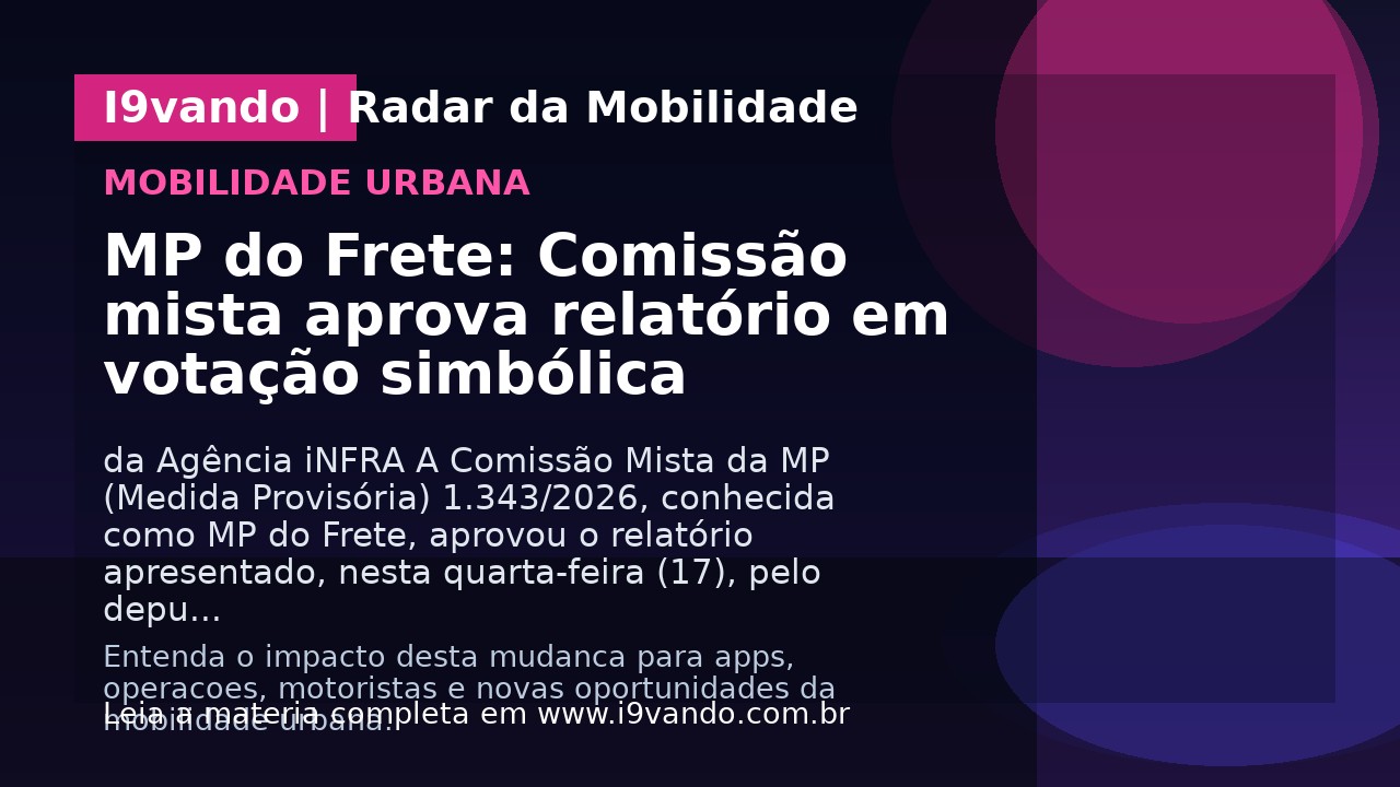 MP do Frete: Comissão mista aprova relatório em votação simbólica