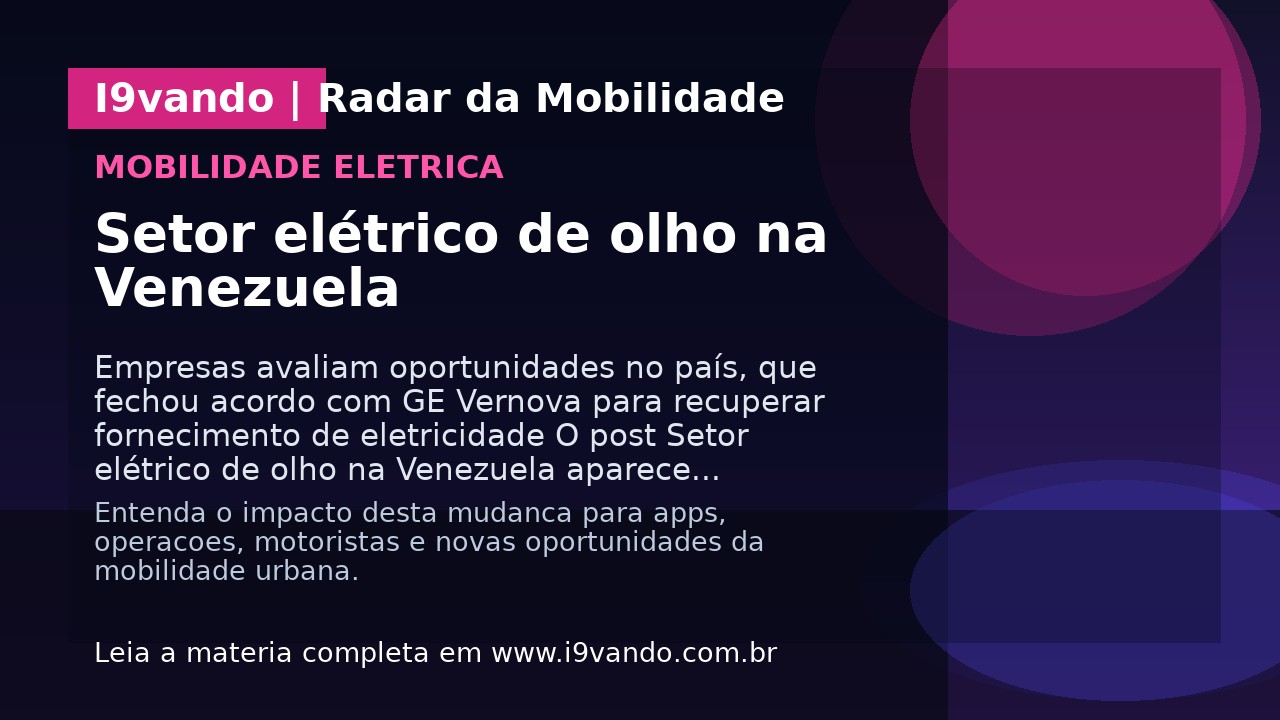 Setor elétrico de olho na Venezuela