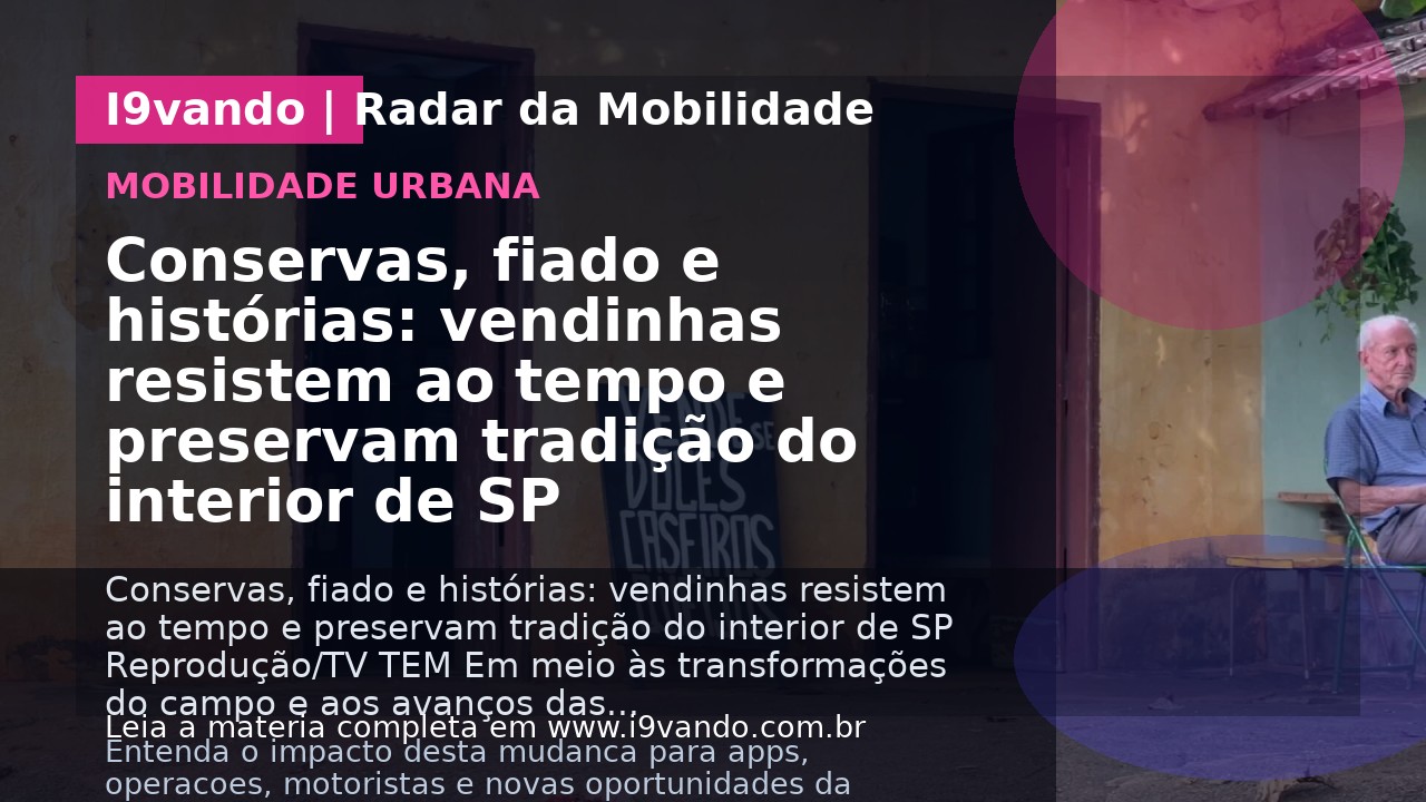 Conservas, fiado e histórias: vendinhas resistem ao tempo e preservam tradição do interior de SP