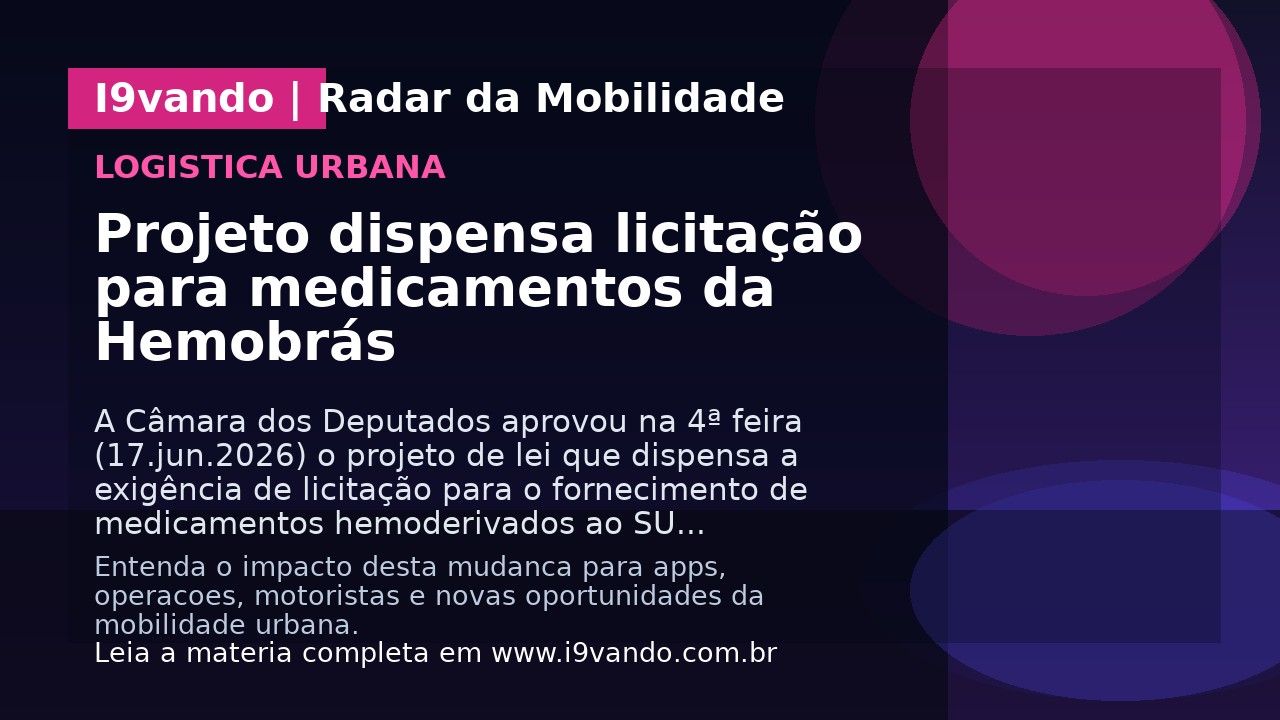 Projeto dispensa licitação para medicamentos da Hemobrás
