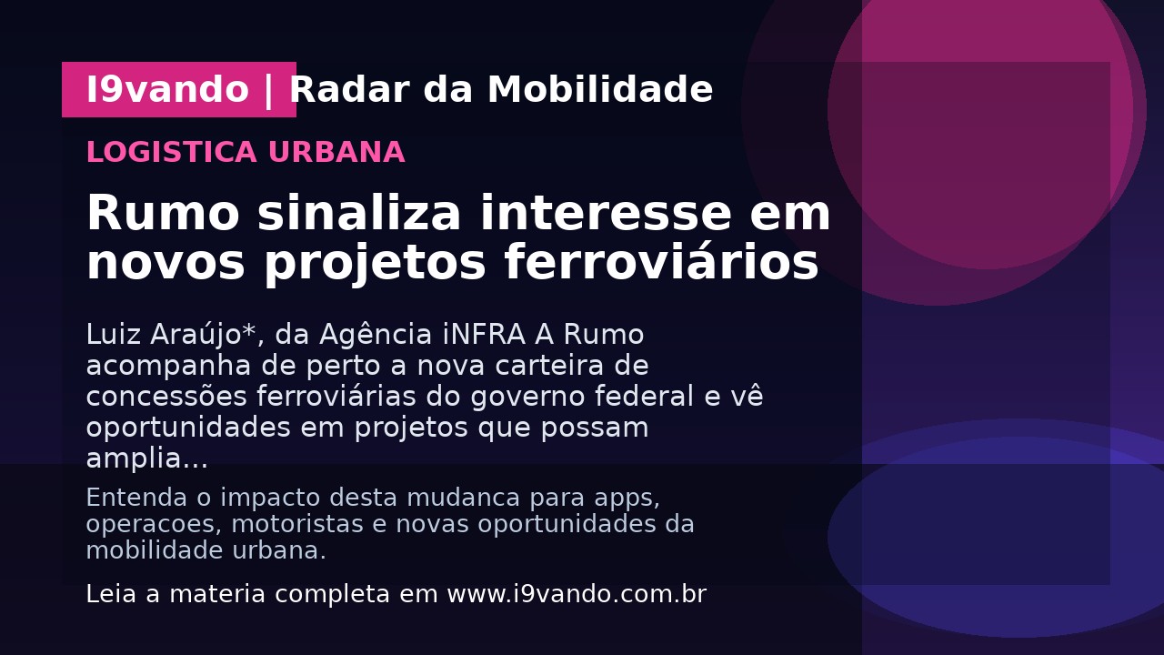 Rumo sinaliza interesse em novos projetos ferroviários