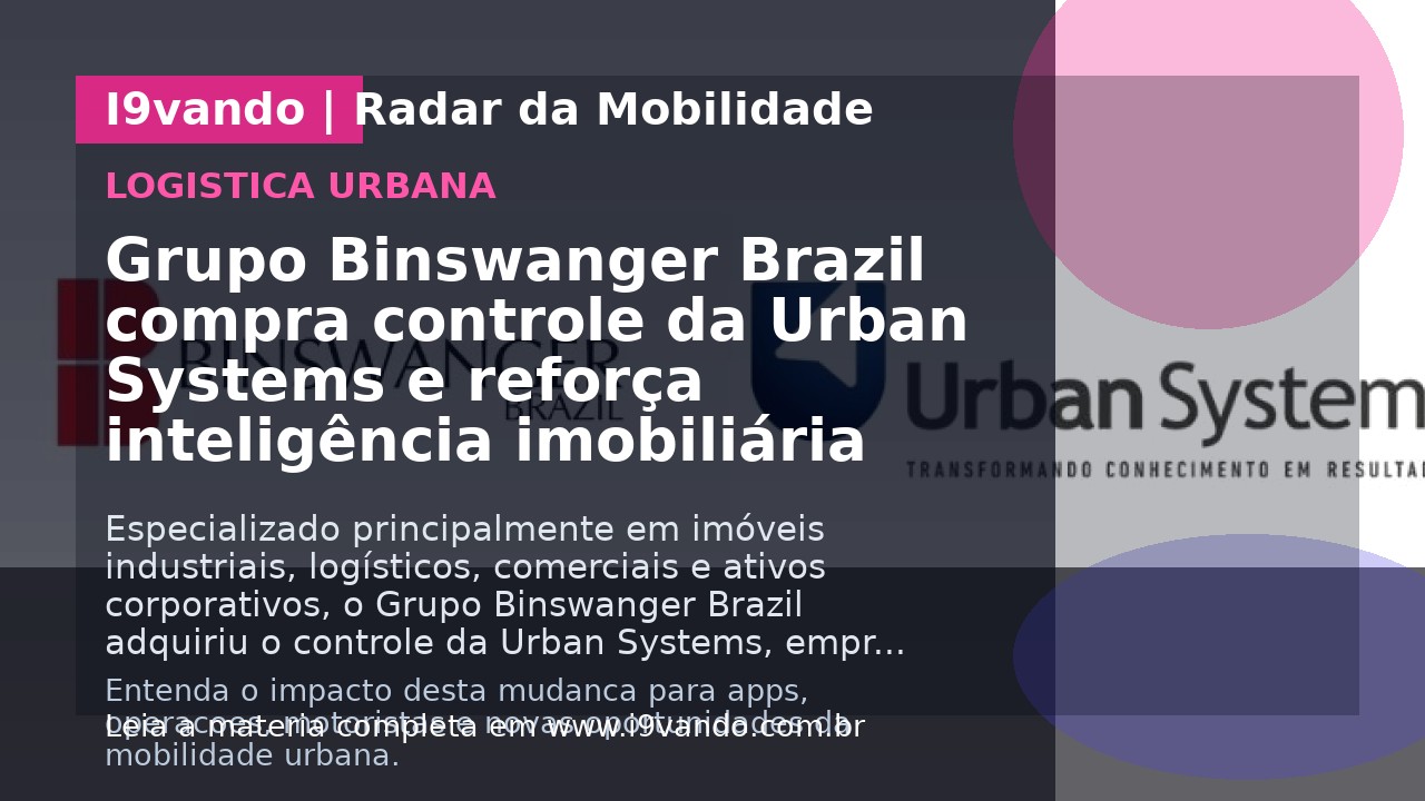 Grupo Binswanger Brazil compra controle da Urban Systems e reforça inteligência imobiliária