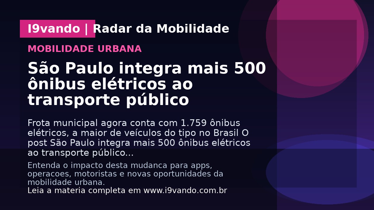 São Paulo integra mais 500 ônibus elétricos ao transporte público
