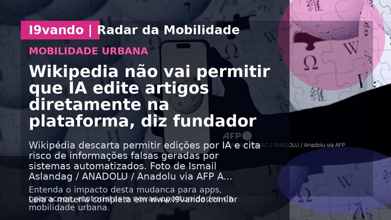 Wikipedia não vai permitir que IA edite artigos diretamente na plataforma, diz fundador