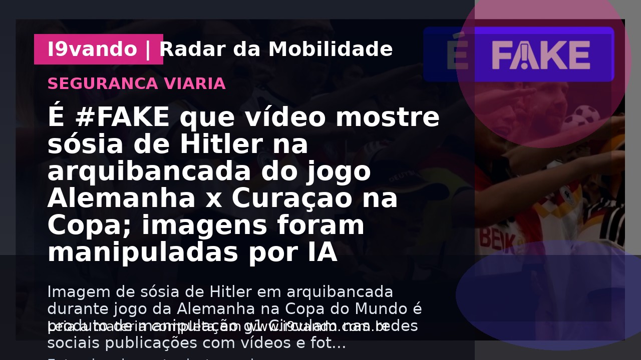 É #FAKE que vídeo mostre sósia de Hitler na arquibancada do jogo Alemanha x Curaçao na Copa; imagens foram manipuladas por IA