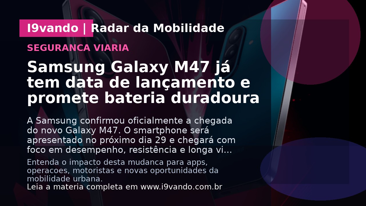 Samsung Galaxy M47 já tem data de lançamento e promete bateria duradoura
