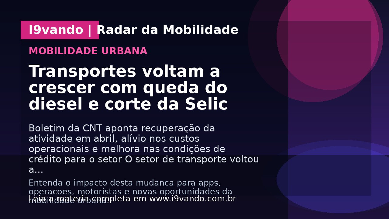 Transportes voltam a crescer com queda do diesel e corte da Selic