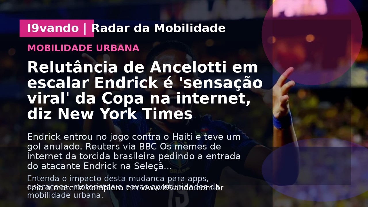 Relutância de Ancelotti em escalar Endrick é 'sensação viral' da Copa na internet, diz New York Times