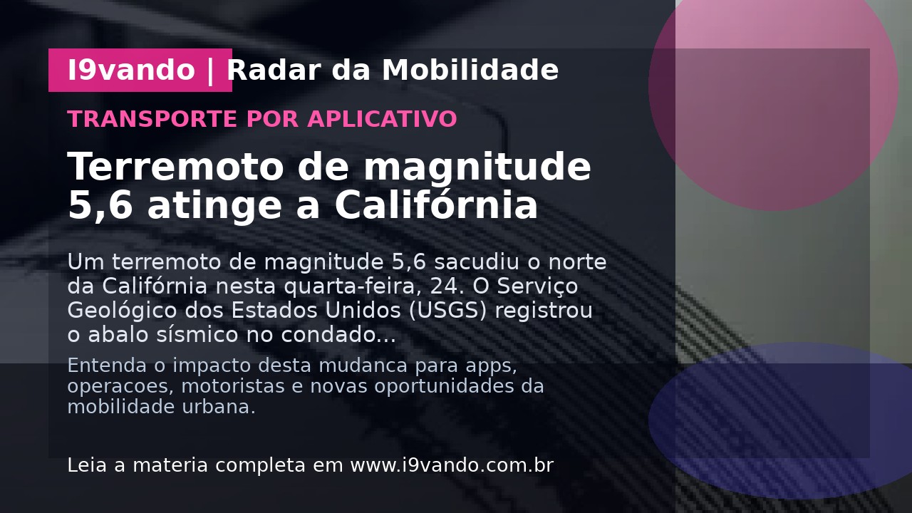 Terremoto de magnitude 5,6 atinge a Califórnia